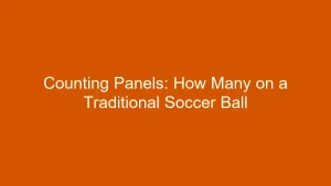 Counting Panels: How Many on a Traditional Soccer Ball