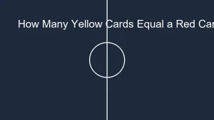 How Many Yellow Cards Equal a Red Card in Soccer? The Complete Guide